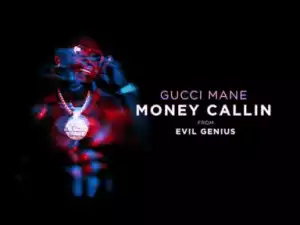 Gucci Mane - Money Callin